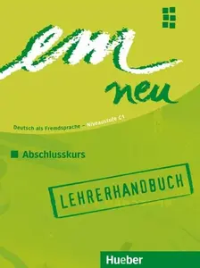 em neu 2008 Abschlusskurs: Lehrerhandbuch - Orth Jutta