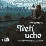 Třetí ucho - Jan Hamouz - audiokniha