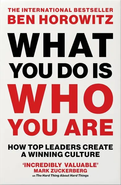 What You Do Is Who You Are - Ben Horowitz