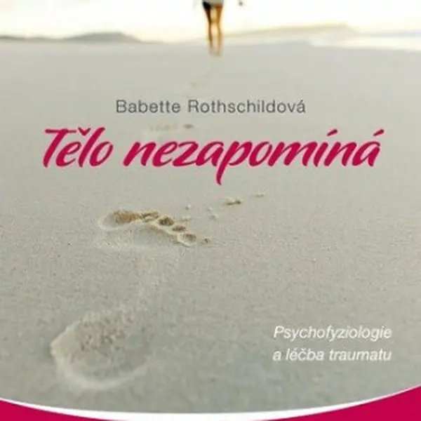 Tělo nezapomíná - Rothschildová Babette