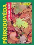 Přírodověda 5. ročník - Pracovní sešit - Jaroslav Jurčák