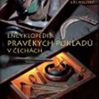Encyklopedie pravěkých pokladů v Čechách - Michal Lutovský, Jiří Militký, Lubor Smejtek