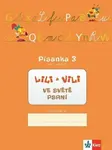 Lili a Vili 1 - Písanka 3 pro 1. ročník ZŠ - Ve světě psaní - Dita Nastoupilová, Zuzana Maňourová