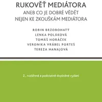 Rukověť mediátora aneb co je dobré vědět nejen ke zkouškám mediátora. 2. vyd. - autorů - e-kniha