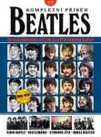 Beatles - kompletní příběh - Neil Crossley, Ian Fortnam, Joel McIver a Henry Yates