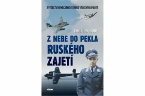 Z nebe do pekla ruského zajetí - Christian Huber