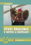 Vývoj resilience v dětství a dospělosti - Iva Šolcová