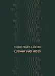 Teorie peněz a úvěru - Ludwig von Mises