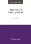 Nedovolené ozbrojování - Jan Dvořák - e-kniha