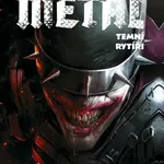 Temné noci - Metal 2: Temní rytíři - Scott Snyder, Doug Mahnke, Greg Capullo, James Tynion IV.