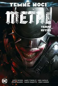 Temné noci - Metal 2: Temní rytíři - Scott Snyder, Doug Mahnke, Greg Capullo, James Tynion IV.