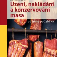 Uzení, nakládání a konzervování masa od šunky po žebírka - Bernhard Gahm