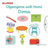 MiniPEDIE – Objevujeme svět hrou! Doma  Nathalie Choux - Nathalie Choux