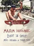 Maxim Habanec: Život je skejt - Maxim Habanec - e-kniha
