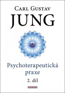Psychoterapeutická praxe 2. díl - Carl Gustav Jung