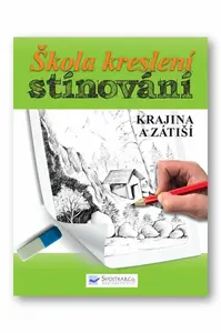 Škola kreslení – stínování – krajina a zátiší