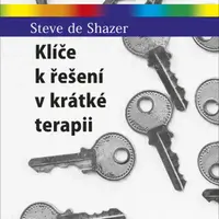 Klíče k řešení v krátké terapii - Steve de Shazer
