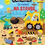 Malý objevitel - Co rachotí na stavbě