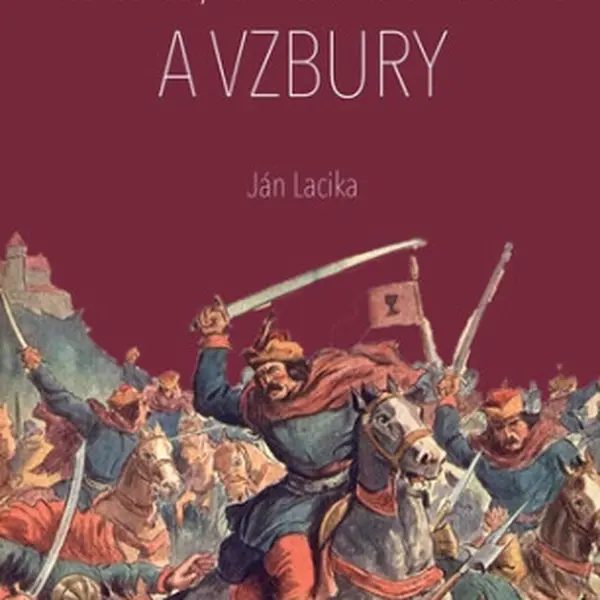 Bitky, povstania a vzbury - Ján Lacika