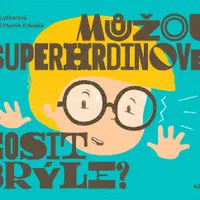 Můžou superhrdinové nosit brýle? - Lenka Veverková, Soňa G. Lutherová - e-kniha