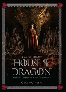 The Making of HBOâ€™s House of the Dragon - Insight Editions