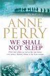 We Shall Not Sleep (World War I Series, Novel 5) - Anne Perry