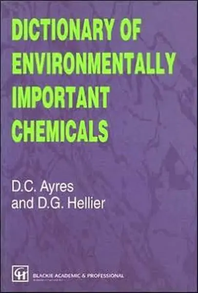 Dictionary of Environmentally Important Chemicals - David C. Ayres, Desmond G. Hellier