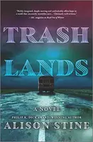 Trashlands - Alison Stine