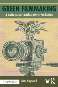 Green Filmmaking - Kent Hayward