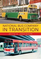 National Bus Company In Transition - Keith A. Jenkinson