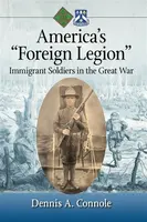 America's "Foreign Legion" - Dennis A. Connole