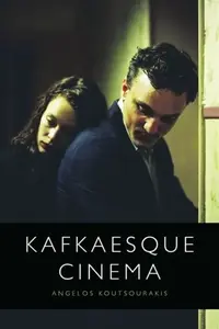 Kafkaesque Cinema - Angelos  Koutsourakis