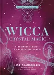 Wicca Crystal Magic - Lisa Chamberlain