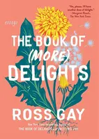 The Book of (More) Delights - Ross Gay