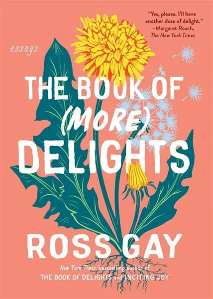 The Book of (More) Delights - Ross Gay