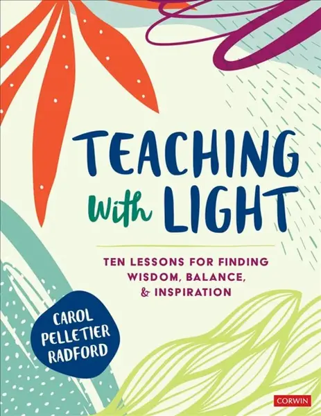 Teaching With Light - Carol Pelletier Radford