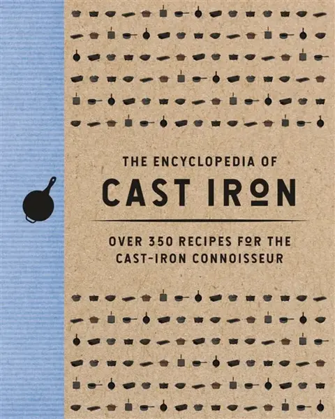 The Encyclopedia of Cast Iron - Editors of Cider Mill Press