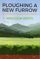 Ploughing a New Furrow - Malcolm Smith