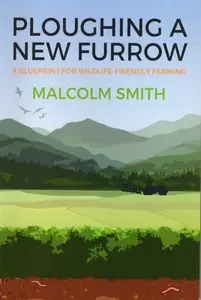 Ploughing a New Furrow - Malcolm Smith