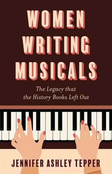 Women Writing Musicals - Jennifer Ashley Tepper
