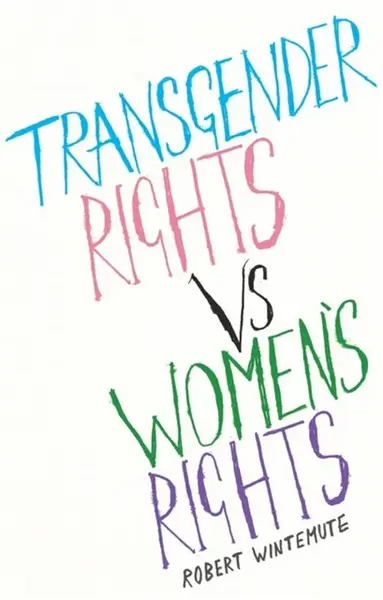 Transgender Rights vs Women's Rights - Robert Wintemute