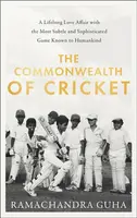 The Commonwealth of Cricket - Ramachandra Guha