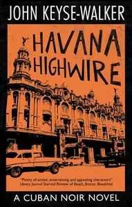 Havana Highwire - John Keyse-Walker
