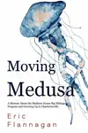 Moving Medusa - Eric Flannagan