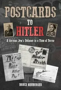 Postcards to Hitler - Bruce Neuburger