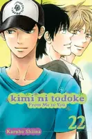 Kimi ni Todoke: From Me to You, Vol. 22 - Karuho Shiina