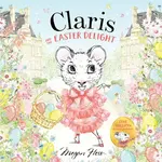 Claris and the Easter Delight - Megan Hess