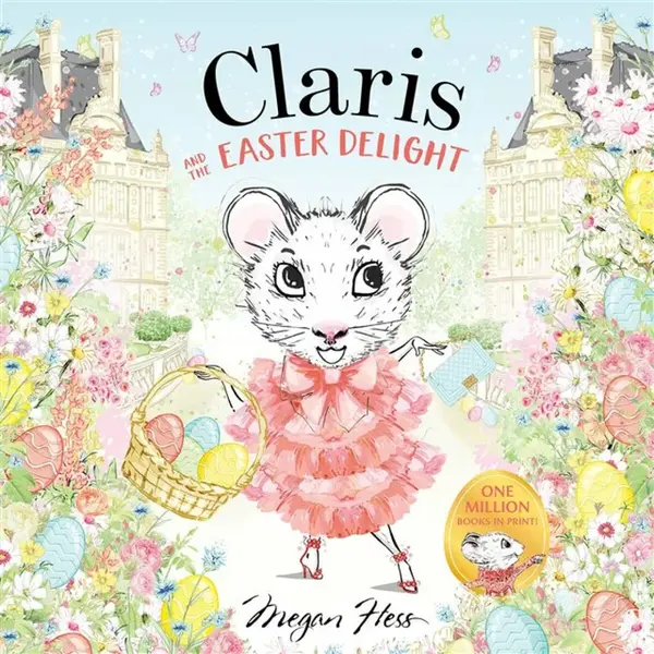 Claris and the Easter Delight - Megan Hess