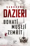 Bohatí musejí zemřít - Sandrone Dazieri - kniha z kategorie Detektivky