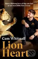 Lion Heart (How a lifelong love of big cats led to an incredible lion rescue)